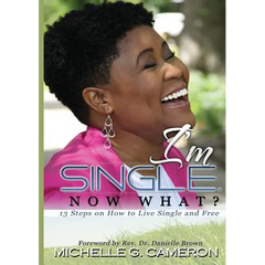 I'm Single. Now What? 13 Steps on How to Live Single and Free