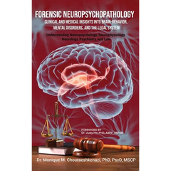 Forensic Neuropsychopathology: Clinical and Medical Insights into Brain-Behavior, Mental Disorders, and the Legal System Vol. 2