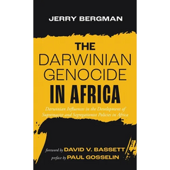 The Darwinian Genocide in Africa: Darwinian Influences in the Development of Supremacist and Segregationist Policies in Africa