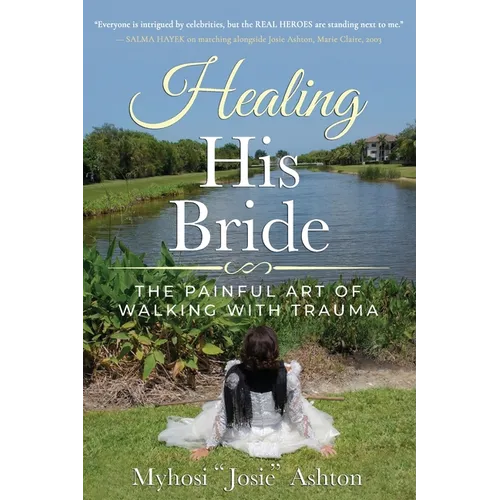 Healing His Bride: The Painful Art of Walking with Trauma