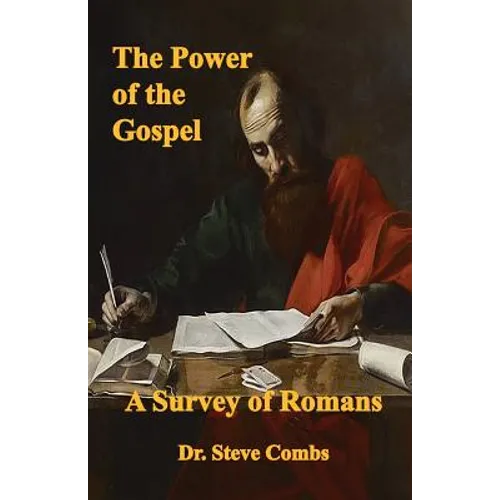 The Power of the Gospel: A Survey of Romans