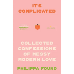 It's Complicated: Confessions of Messy Modern Love