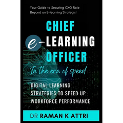 Chief e-Learning Officer in the Era of Speed: Digital Learning Strategies to Speed up Workforce Performance