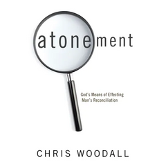 Atonement: God's Means of Effecting Man's Reconciliation