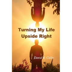 Turning My Life Upside Right