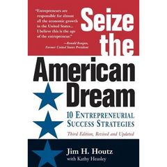 Seize the American Dream: 10 Entrepreneurial Success Strategies 3rd Edition