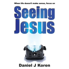 When life doesn't make sense, focus on SEEING JESUS