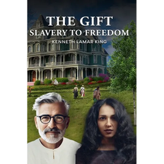 The Gift: Slavery to Freedom