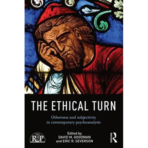 The Ethical Turn: Otherness and Subjectivity in Contemporary Psychoanalysis