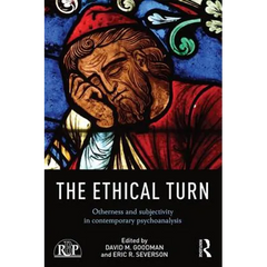 The Ethical Turn: Otherness and Subjectivity in Contemporary Psychoanalysis