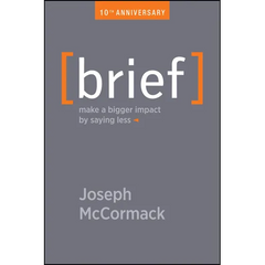 Brief: Make a Bigger Impact by Saying Less
