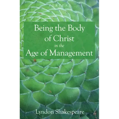 Being the Body of Christ in the Age of Management