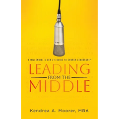 Leading From the Middle: A Millennial & Gen Z's Guide to Church Leadership