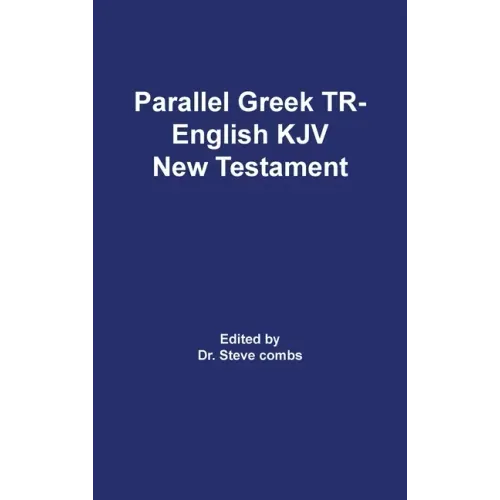 Parallel Greek Received Text and King James Version The New Testament