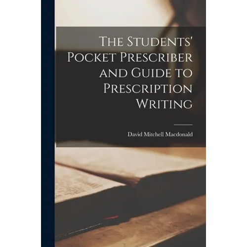 The Students' Pocket Prescriber and Guide to Prescription Writing