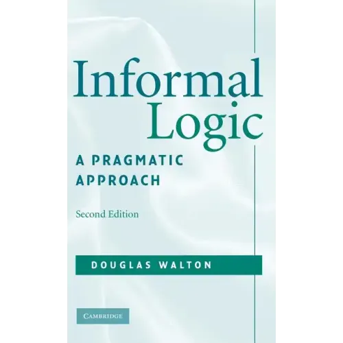 Informal Logic: A Pragmatic Approach