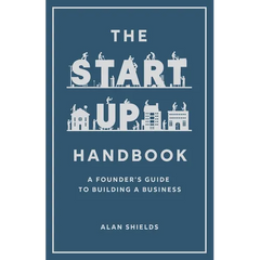 The Startup Handbook: A Founder's Guide to Building a Business