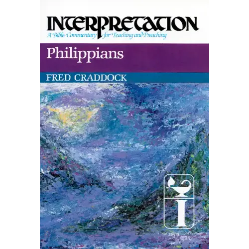 Philippians: Interpretation: A Bible Commentary for Teaching and Preaching