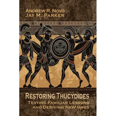 Restoring Thucydides: Testing Familiar Lessons and Deriving New Ones