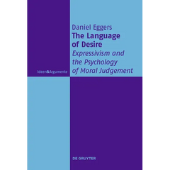The Language of Desire: Expressivism and the Psychology of Moral Judgement