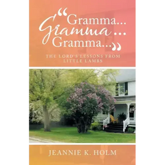 "Gramma... Gramma... Gramma...": The Lord's Lessons from Little Lambs