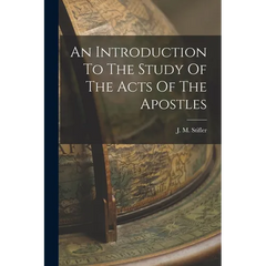 An Introduction To The Study Of The Acts Of The Apostles