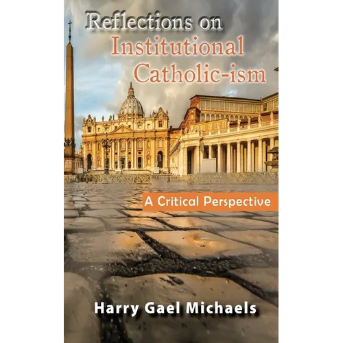 Reflections on Institutional Catholic-ism: A Critical Perspective