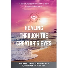 Healing Through The Creator's Eyes