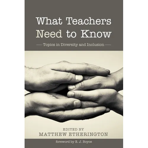 What Teachers Need to Know: Topics in Diversity and Inclusion