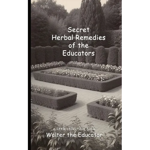 Secret Herbal Remedies of the Educators