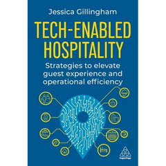 Tech-Enabled Hospitality: Strategies to Elevate Guest Experience and Operational Efficiency