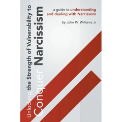 Unlocking The Strength Of Vulnerability: To Conquer Narcissism