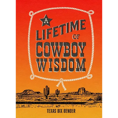A Lifetime of Cowboy Wisdom