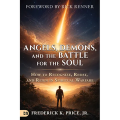 Angels, Demons, and the Battle for the Soul: How to Recognize, Resist, and Reign in Spiritual Warfare