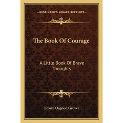 The Book Of Courage: A Little Book Of Brave Thoughts