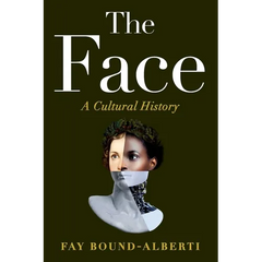 The Face: A Cultural History