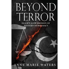 Beyond Terror: Islam's Slow Erosion of Western Democracy
