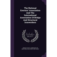 The National Erectors' Association And The International Association Of Bridge And Structural Ironworkers