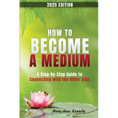 How to Become a Medium: A Step-By-Step Guide to Connecting with the Other Side