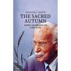 The Sacred Autumn: Aging According To Carl Jung