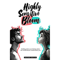Highly Sensitive Bloom: Finding where you belong when the world doesn't understand you