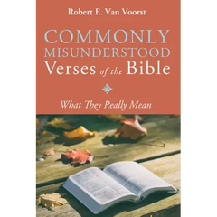 Commonly Misunderstood Verses of the Bible: What They Really Mean
