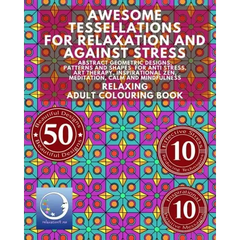RELAXING Adult Colouring Book: Awesome Tessellations For Relaxation And Against Stress - Abstract Geometric Designs, Patterns And Shapes For Relaxati