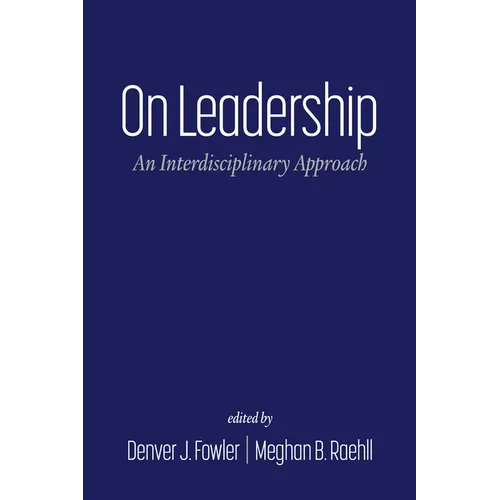 On Leadership: An Interdisciplinary Approach