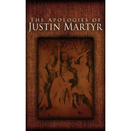 The Apologies of Justin Martyr