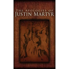 The Apologies of Justin Martyr