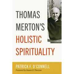 Thomas Merton's Holistic Spirituality
