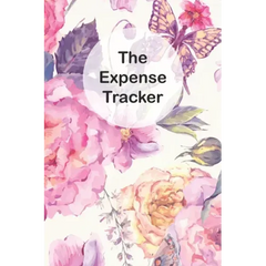 The Expense Tracker: Keep a Record of All Spending for Life, Business, Travel, Projects and Anything You Want