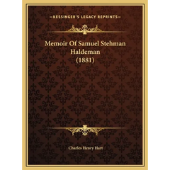 Memoir Of Samuel Stehman Haldeman (1881)