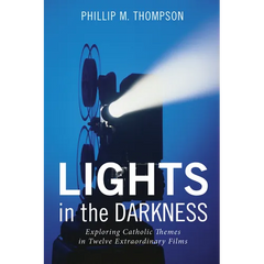 Lights in the Darkness: Exploring Catholic Themes in Twelve Extraordinary Films
